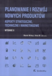 Planowanie i rozwój nowych produktów wyd.2 - Wirkus Marek, Lis Anna M.