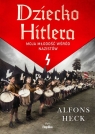 Dziecko HitleraMoja młodość wśród nazistów Heck Alfons