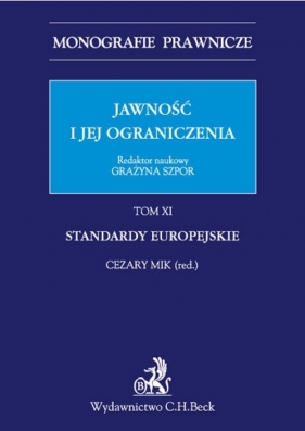 Jawność i jej ograniczenia Standardy europejskie Tom 11 - Mik Cezary