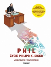 Phil - Życie Philipa K. Dicka - Laurent Queyssi