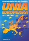 Unia Europejska w zarysie  Kołodziejczyk-Konarska Katarzyna