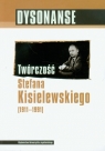 Dysonanse Twórczość Stefana Kisielewskiego 1911-1991