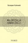 Waloryzacja humanizacji