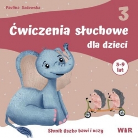 Ćwiczenia słuchowe dla dzieci cz.3 - Paulina Sadowska