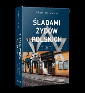 Śladami Żydów Polskich - Dylewski Adam
