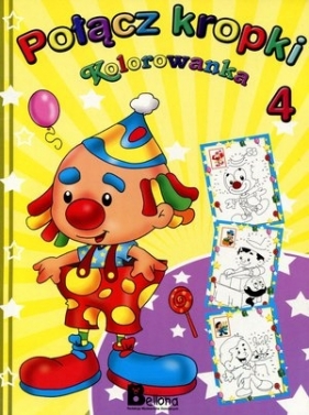 Połącz kropki. Kolorowanka 4 - Opracowanie zbiorowe