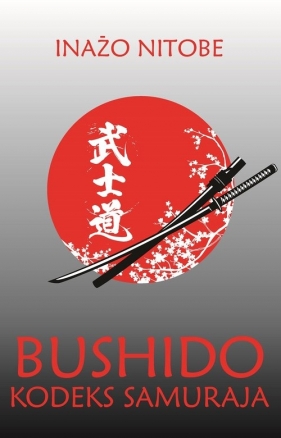 Bushido Dusza Japonii - Nitobe Inazo