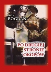Po drugiej stronie okopów ( twarda) - Bogdan Iwan