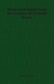 Books And Habits From The Lectures Of Lafcadio Hearn
