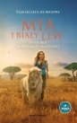 Mia i biały lew. Historia niezwykłej przyjaźni - Prune de Maistre