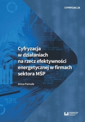 Cyfryzacja w działaniach na rzecz efektywności energetycznej w firmach sektora MŚP - Pamuła Anna