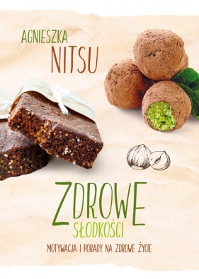 Zdrowe słodkości - Agnieszka Nitsu