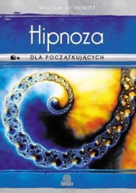 Hipnoza dla początkujących - William W. Hewitt