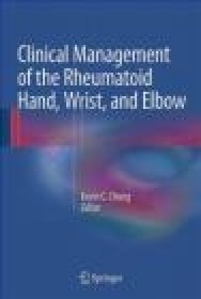 Clinical Management of the Rheumatoid Hand, Wrist, and Elbow 2016