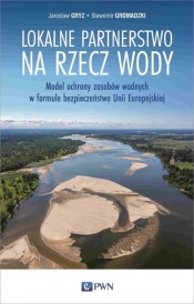 Lokalne partnerstwo na rzecz wody - Gryz Jarosław, Gromadzki Sławomir