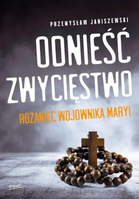 Odnieść zwycięstwo - Przemysław Janiszewski