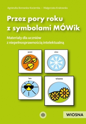 Przez pory roku z symbolami MÓWik Wiosna - Agnieszka Borowska-Kociemba, Małgorzata Krukowska