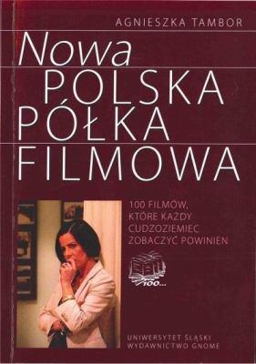 Nowa polska półka filmowa. 100 filmów, które... - Agnieszka Tambor