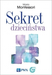 Sekret dzieciństwa (Uszkodzona okładka) - Maria Montessori