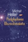 Podglądanie Wszechświata Heller Michał