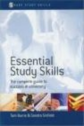 Essential Study Skills Complete Guide to Success atUniversit Sandra Sinfield, Tom Burns, T Burns