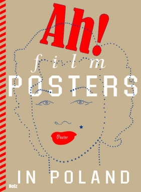 Ah! Film Posters in Poland - Folga-Januszewska Dorota
