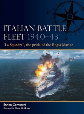 Fleet 6 Italian Battle Fleet 1940-43 - Cernuschi Enrico
