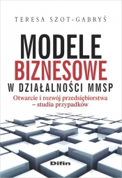 Modele biznesowe w działalności MMSP - Szot-Gabryś Teresa