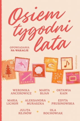 Osiem tygodni lata. Opowiadania na wakacje - Weronika Ancerowicz, Marta Bijan, Oktawia Kain, Maria Lichoń, Aleksandra Muraszka, Edyta Prusinowska, Rejn