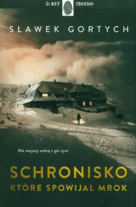 Schronisko, które spowijał mrok. Tom 3 - Sławomir Gortych