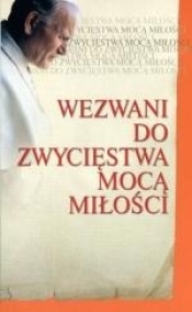 Wezwani do zwycięstwa mocą miłości