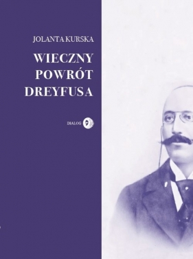 Wieczny powrót Dreyfusa - Kurska Jolanta