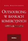 Outsourcing w bankach komercyjnych Korzeniowska Anna