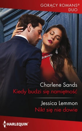 Kiedy budzi się namiętność - Charlene Sands, Jessica Lemmon