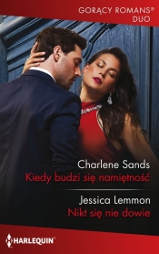 Kiedy budzi się namiętność - Charlene Sands, Jessica Lemmon