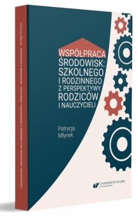 Współpraca środowisk: szkolnego i rodzinnego... - Patrycja Młynek