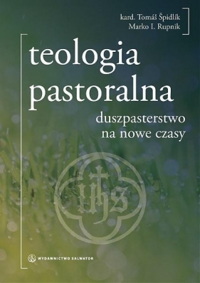 Teologia pastoralna - Spidlik Tomas, Rupnik Marko Ivan