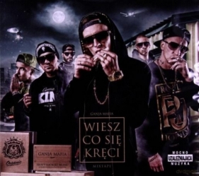 Ganja Mafia: Wiesz Co Się Kręci CD - Ganja Mafia