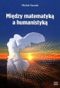 Między matematyką a humanistyką - Szurek Michał