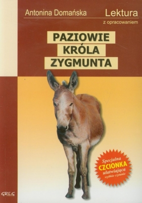 Paziowie króla Zygmunta Lektura z opracowaniem - Antonina Domańska