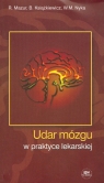 Udar mózgu w praktyce lekarskiej Mazur Roman, Książkiewicz Barbara, Nyka Walenty M.