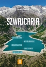 Szwajcaria. trek&travel Magdalena Jablonska, Grzegorz Jablonski