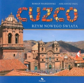 Cuzco Rzym nowego świata - Roman Warszewski, Arkadiusz Paul