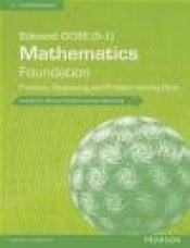 Edexcel GCSE (9-1) Mathematics: Foundation Practice, Reasoning and Problem-Solving Book