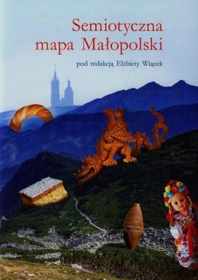 Semiotyczna mapa Małopolski - <br />