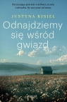 Odnajdziemy się wśród gwiazd Justyna Kisiel .
