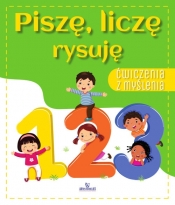 Ćwiczenia z myślenia. Piszę , liczę rysuję - Ewelina Grzankowska