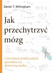 Jak przechytrzyć mózg - Daniel T. Willingham