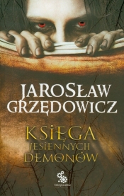 Księga jesiennych demonów - Jarosław Grzędowicz