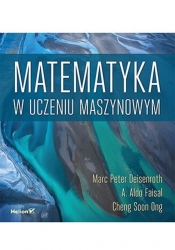 Matematyka w uczeniu maszynowym - Marc Peter Deisenroth, A. Aldo Faisal, Cheng Soon Ong